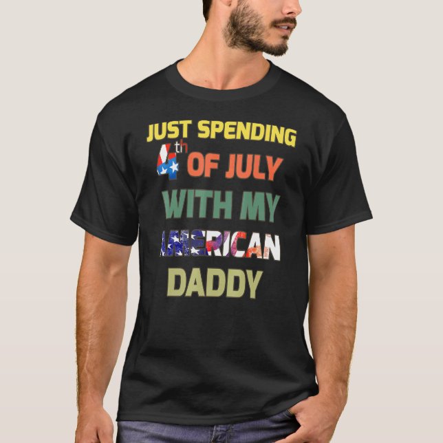Jag spenderade den 4 juli med min amerikanska papp t shirt (Framsida)