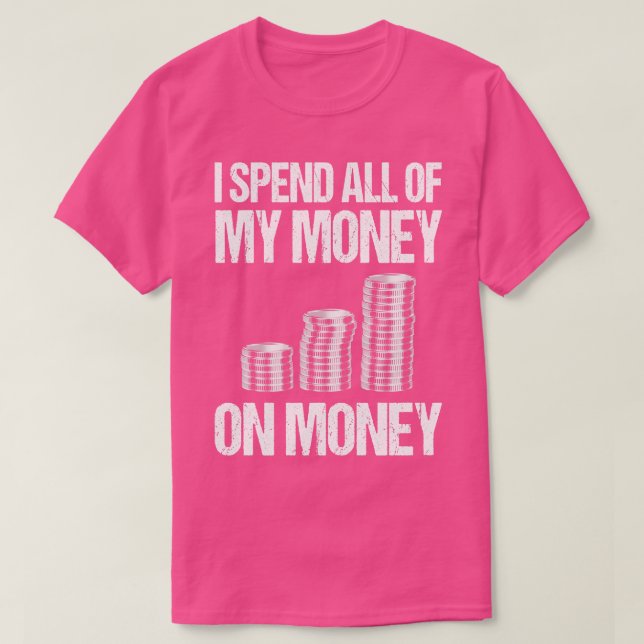 Jag spenderar alla mina pengar på pengar t shirt (Design framsida)