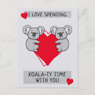 Jag spenderar Koalaty Time med dig i Kärlek Vykort
