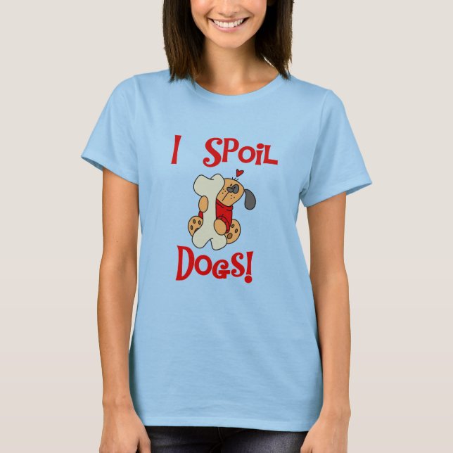Jag spolierar hundTshirts och gåvor Tee (Framsida)