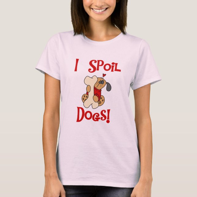 Jag spolierar hundTshirts och gåvor Tee (Framsida)