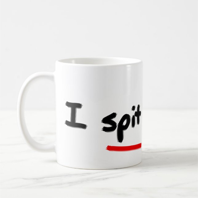 Jag spottar i det här kaffemugg (Vänster)