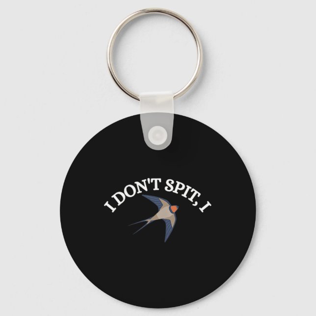 Jag spottar inte att jag Sväljer Bird Design Watch Nyckelring (Framsida)