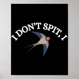 Jag spottar inte att jag Sväljer Bird Design Watch Poster