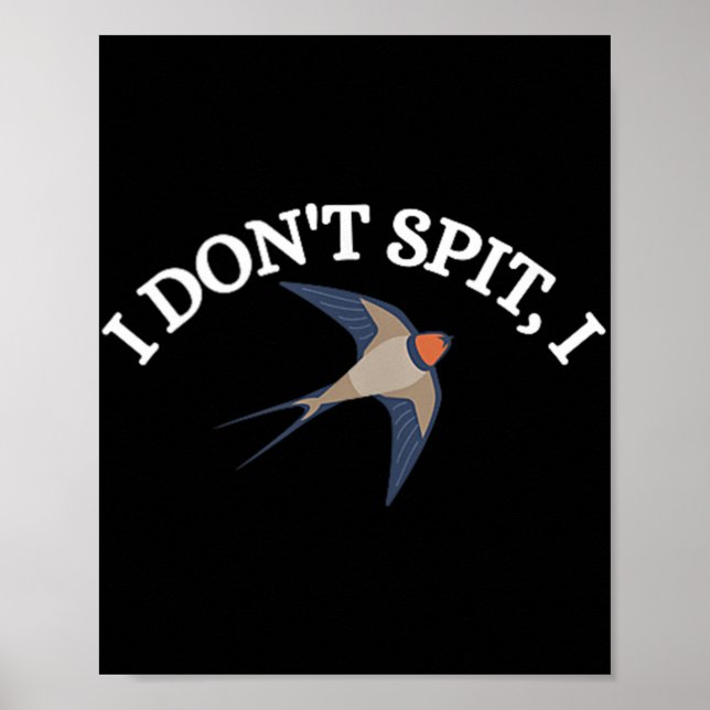 Jag spottar inte att jag Sväljer Bird Design Watch Poster (Framsidan)
