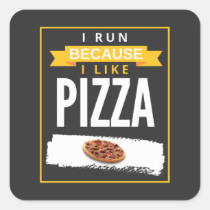Jag Springa för att jag tycker om Pizza Funny Nove Fyrkantigt Klistermärke
