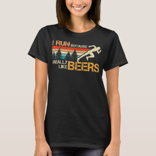 Jag Springa för att jag Verkligen gillar Beer Funn T Shirt