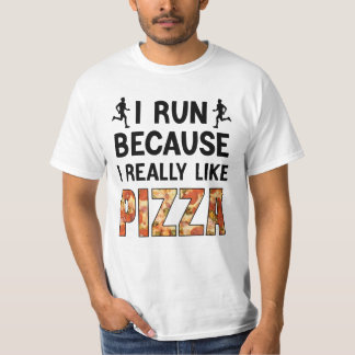 Jag Springa för att jag Verkligen som Pizza. T Shirt