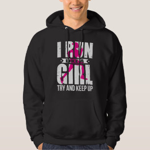 Jag Springa gillar en tjej som försöker Behålla up Hoodie