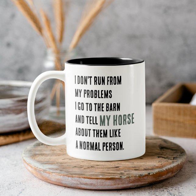 Jag Springar Inte Från Mina Problem Häst Två-Tonad Mugg (I Don’t Run From My Problems Horse Two-Tone Coffee Mug)