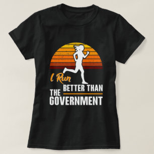 Jag springer bättre än regeringen Rolig löpare T Shirt