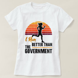 Jag springer bättre än regeringen Rolig löpare T Shirt