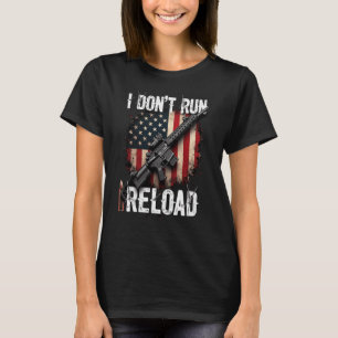 Jag springer inte, jag laddar om Gun Flagga (på ba T Shirt