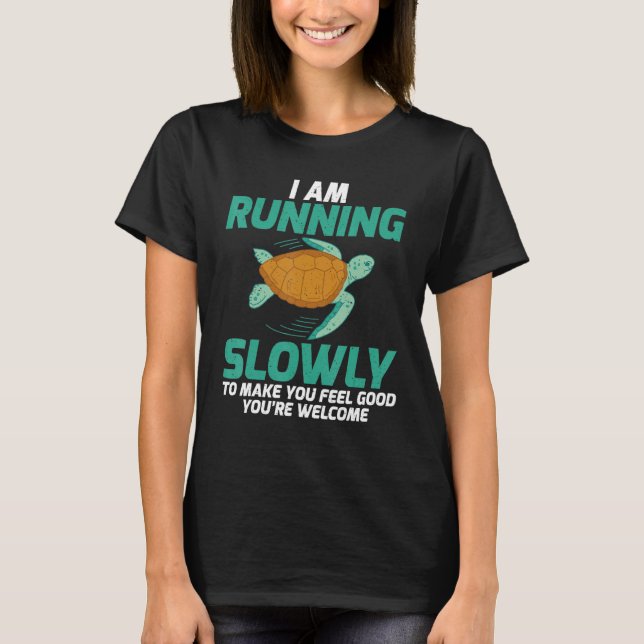 Jag springer långsamt för att få dig att känna Bra T Shirt (Framsida)