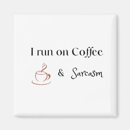 Jag springer på kaffe och sarkasm, rolig kaffeälsk magnet