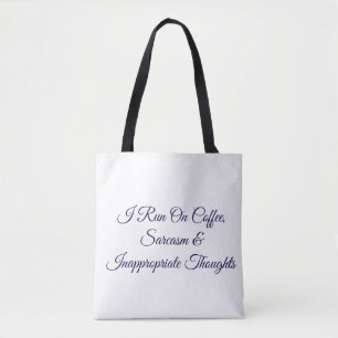 Jag springer på kaffe, sarkasm och olämpliga tanka tygkasse