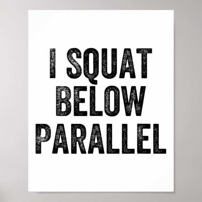 Jag Squatar Nedanför Parallell Gym Vektlyftare Bod Poster (Framsidan)