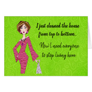 Jag städade huset.. Alla måste sluta bo här! Hälsningskort