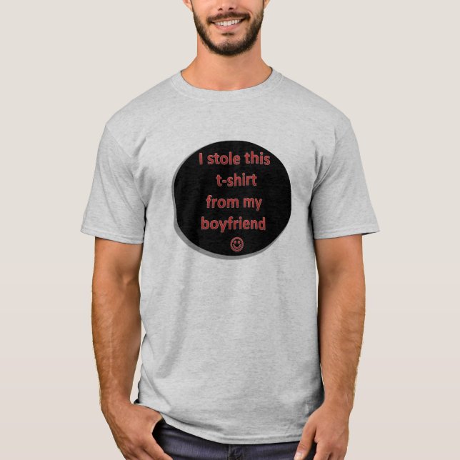 Jag stal denna T-tröja från min pojkvän Tee Shirt (Framsida)