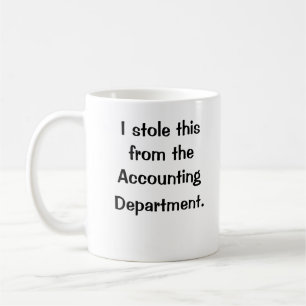 Jag stal det här från bokföringsavdelningen! kaffemugg