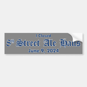Jag stängde 8th Street Ale Haus Sticker - Grått Bildekal