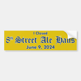 Jag stängde 8th Street Ale Haus Sticker - Gult Bildekal