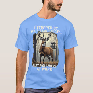 Jag stannade vid din ståndoday men du var på jobbe t shirt