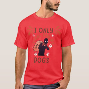Jag stannar bara för min Hundar T Shirt