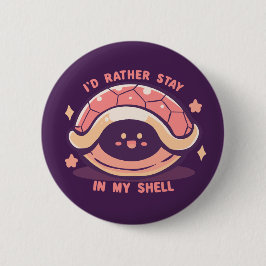 Jag stannar hellre i min Snäcka Knapp