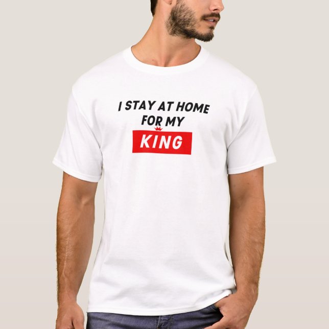 Jag stannar hemma för min Kung T Shirt (Framsida)
