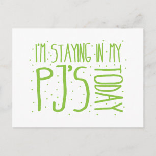 Jag stannar i min PJ:s i dag Vykort