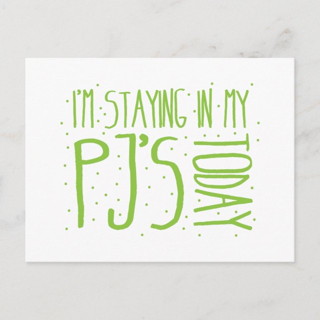 Jag stannar i min PJ:s i dag Vykort (Framsida)