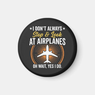 Jag Stannar Inte Alltid Och Tittar På Flygplan Magnet