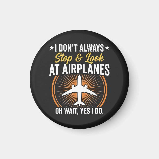 Jag Stannar Inte Alltid Och Tittar På Flygplan Magnet (Framsidan)