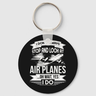 Jag stannar inte alltid och tittar på flygplan nyckelring