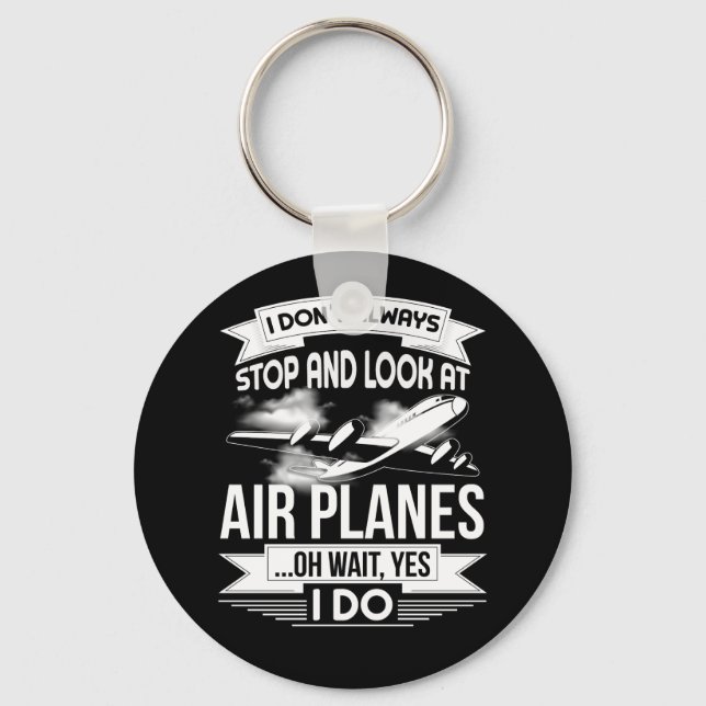 Jag stannar inte alltid och tittar på flygplan nyckelring (Framsida)