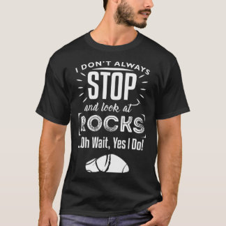 Jag stannar inte alltid och tittar på Sten. T Shirt