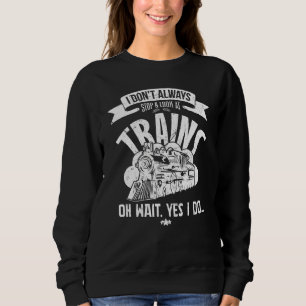 Jag stannar inte alltid och tittar på Tåg Tåg mode T Shirt