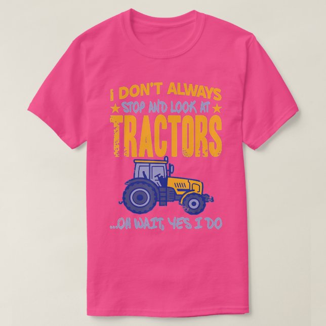 Jag stannar inte alltid vid traktorns traktor t shirt (Design framsida)