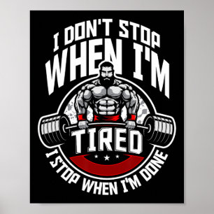 Jag stannar inte när jag är trött. Jag stannar när Poster