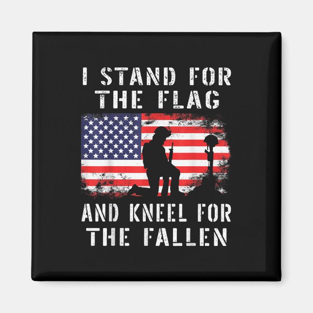Jag står för Flagga och Kneel för fallenen - Magnet (Framsidan)