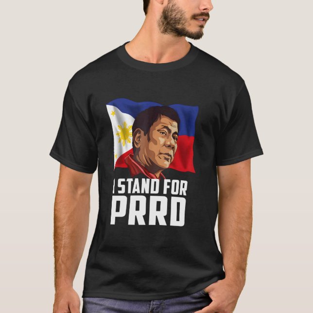 Jag står för PRRD Supporter Digong Duterte Filippi T Shirt (Framsida)