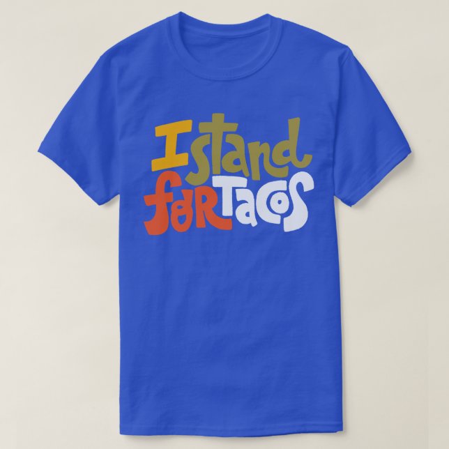 Jag står för Tacos T Shirt (Design framsida)