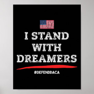 Jag står med Dreamers! Försvara Daca! Invandrargru Poster