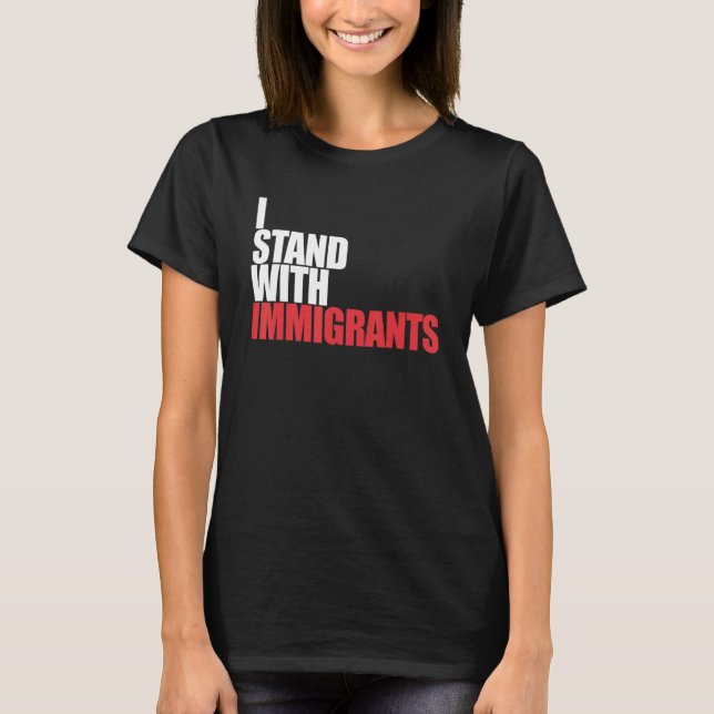 Jag står med invandrare och jag står med immigrant t shirt (Framsida)