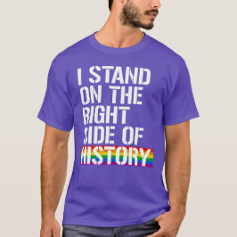 Jag står på historiens rätta sida t shirt