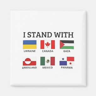 Jag står på Kanadas sida, Mexiko, Gaza, Ukraina Magnet