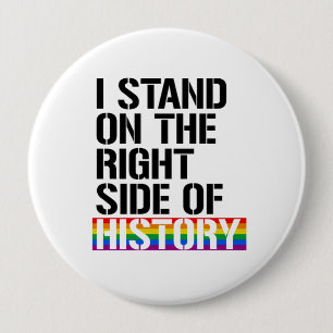 Jag står på rätsidan av historia - - LGBTQ-rigg Knapp