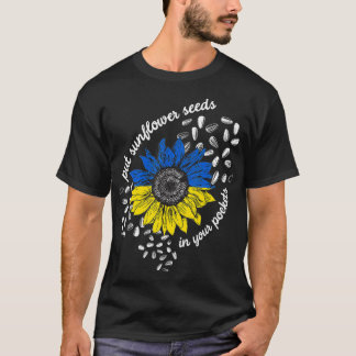 Jag står på Ukrainas sida och lägger solrosfrön i  T Shirt