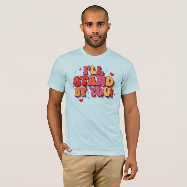 Jag Står Vid Din Sida T Shirt (Hel framsida)